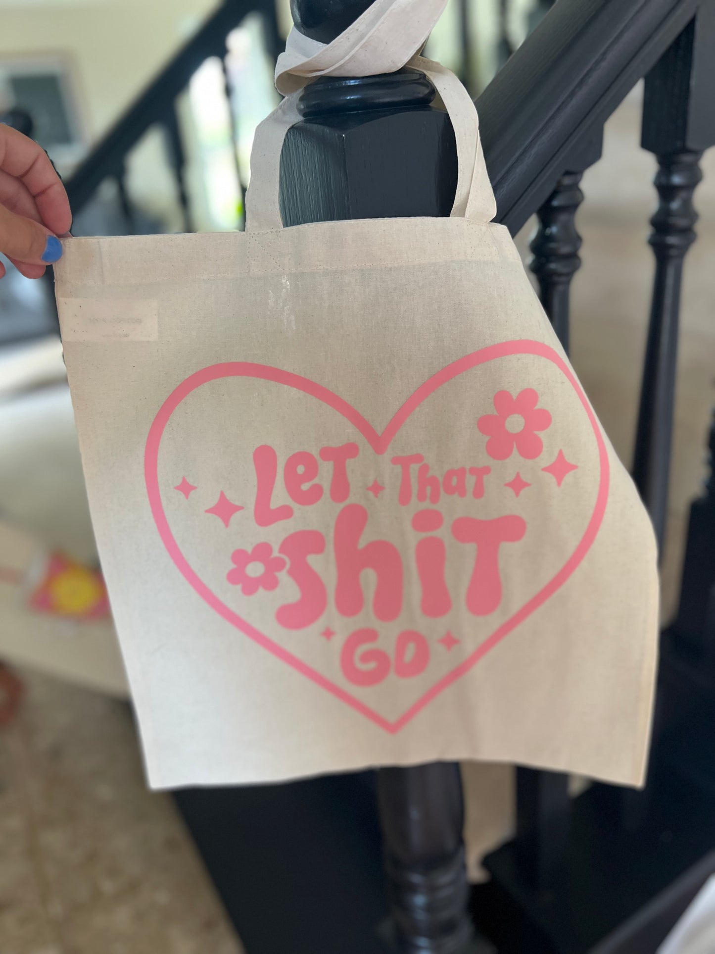 Tote Bag - Let that Shit Go