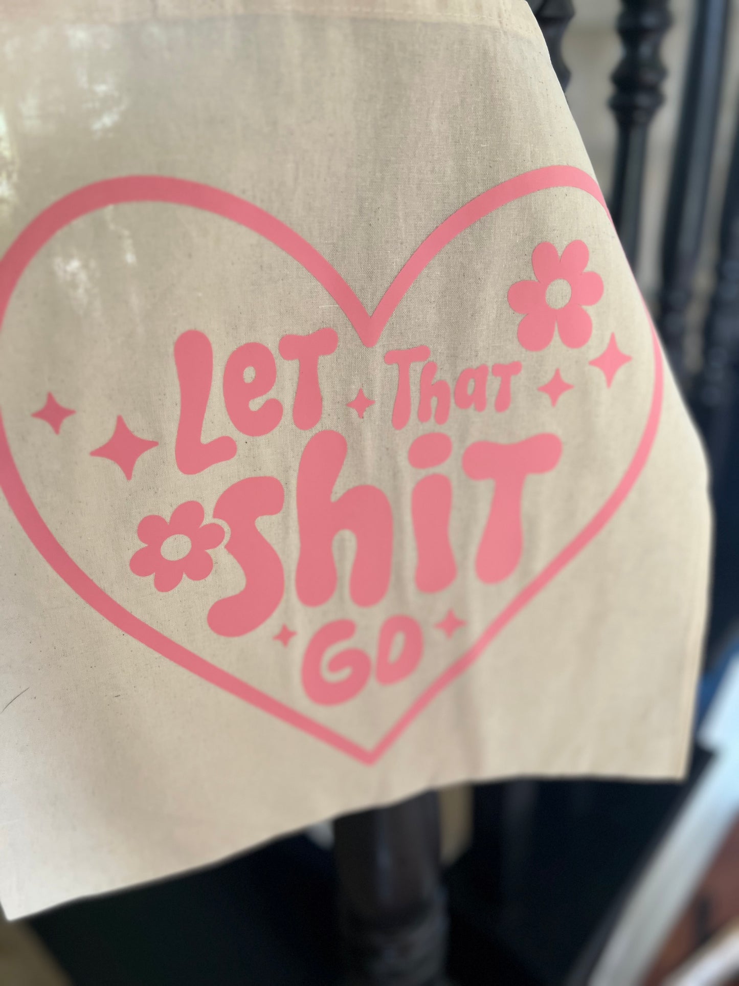 Tote Bag - Let that Shit Go